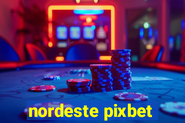 nordeste pixbet